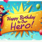 Birthday Wishes for Hero