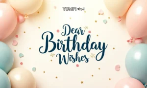 Dear Birthday Wishes
