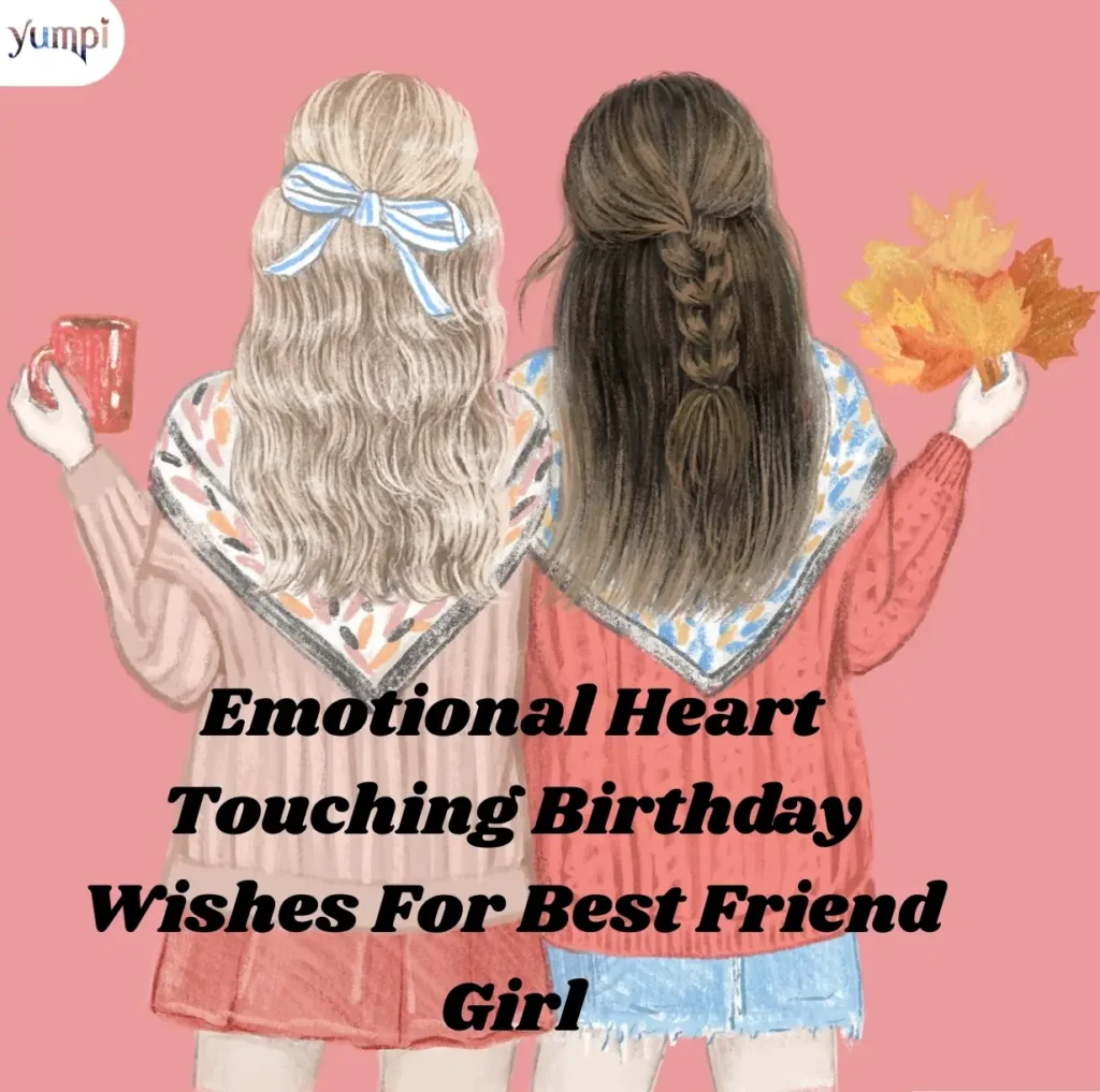 Emotional Heart Touching Birthday Wishes For Best Friend Girl