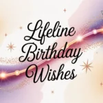 Lifeline Birthday Wishes