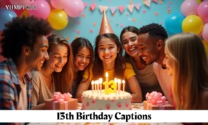 13th Birthday Captions