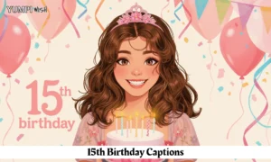 15th Birthday Captions