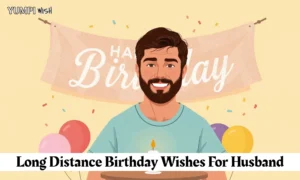 Long Distance Birthday Wishes For Husband