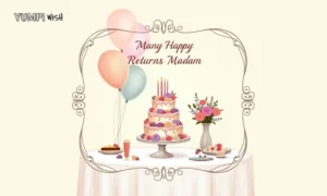 Many Happy Returns Madam